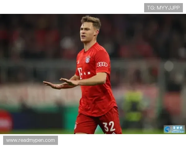 基米希职业规划：近期表现稳健，未来角色与定位备受期待