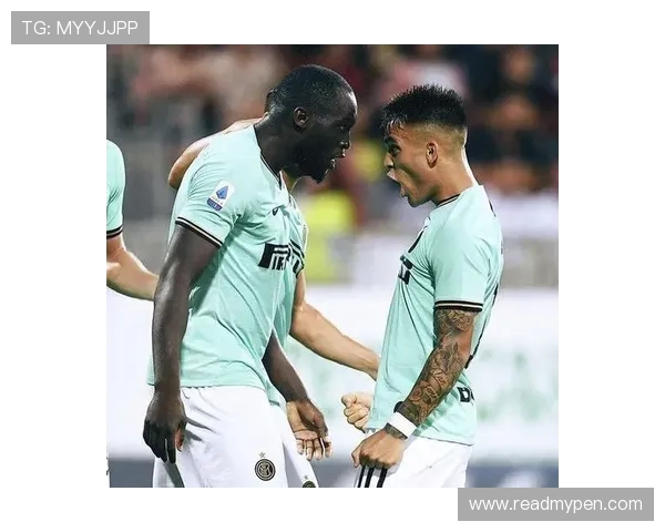 劳塔罗与卢卡库对比:国米双前锋体系谁是进攻核心 劳塔罗与卢卡库对比:国米双前锋体系谁是进攻核心